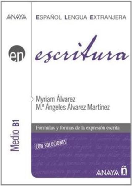Picture of ANAYA ELE EN ESCRITURA - MEDIO B1 CON SOLUCIONES