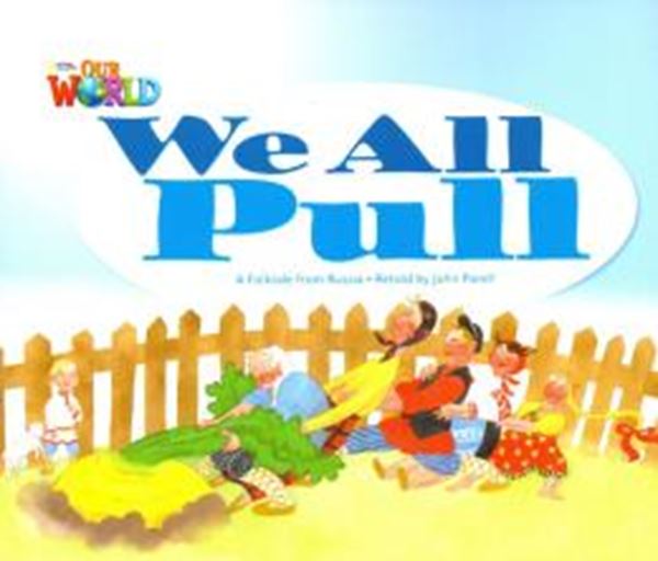 Picture of WE ALL PULL A FOLKTALE FROM RUSSIA - READER 3 -  OUR WORLD 1
