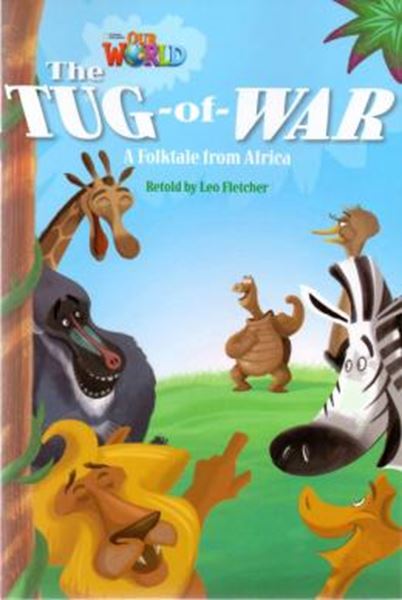 Picture of TUG-OF-WAR A FOLKTALE FROM AFRICA, THE - READER 9 - OUR WORLD 4