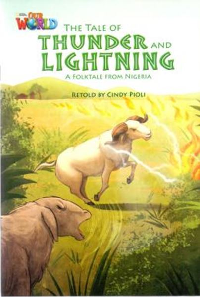 Picture of TALE OF THUNDER AND LIGHTENING A FOLKTALE FROM NIGERIA, THE  - READER 1 - OUR WORLD 5