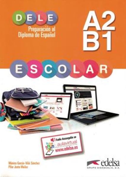 Picture of PREPARACION AL DIPLOMA - DELE ESCOLAR A2/B1 - LIBRO + AUDIO DESCARGABLE