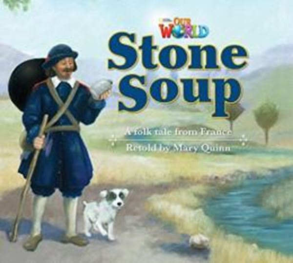 Picture of STONE SOUP: A FOLKTALE FRANCE - READER 9 - OUR WORLD 2