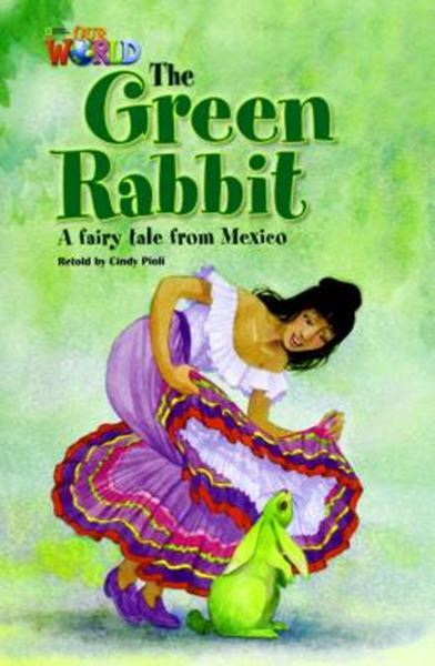 Picture of GREEN RABBIT: A FAIRY TALE FROM MEXICO, THE - READER 5 - OUR WORLD 4