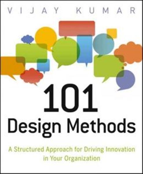 Picture of 101 DESIGN METHODS - A STRUCTURED APPROACH FOR DRIVING INNOVATION IN YOUR ORGANIZATION