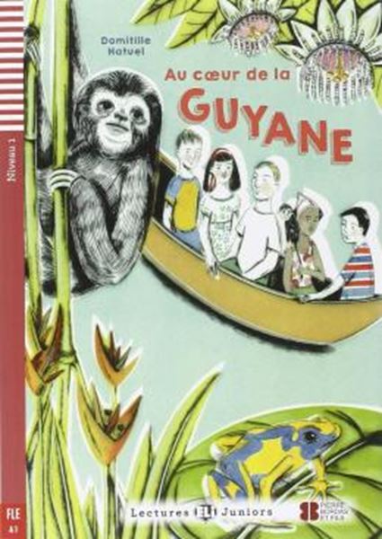 Picture of AU COEUR DE LA GUYANE - LECTURES ELI JUNIORS A1 - DOWNLOADABLE MULTIMEDIA