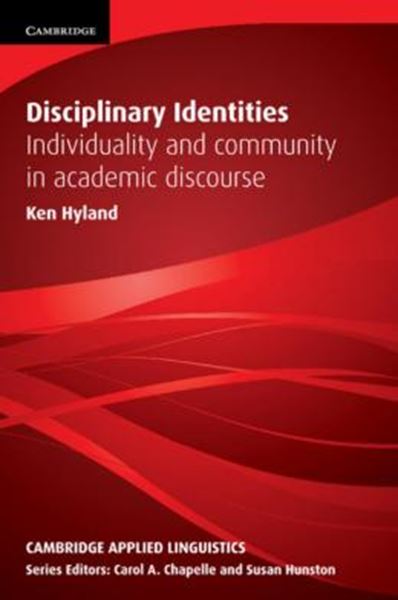 Picture of DISCIPLINARY IDENTITIES - INDIVIDUALIATY AND COMMUNITY IN ACADEMIC DISCOURSE 