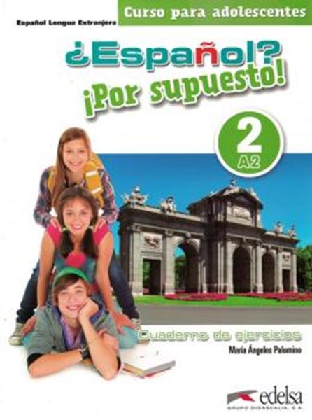 Picture of ¿ESPANOL? ¡POR SUPUESTO! 2 - CUADERNO DE EJERCICIOS