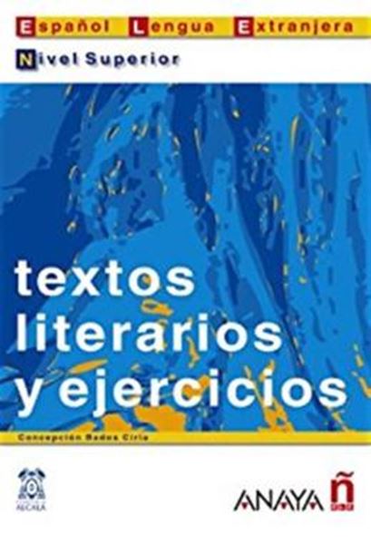 Picture of TEXTOS LITERARIOS Y EJERCICIOS - NIVEL SUPERIOR (C1-C2)