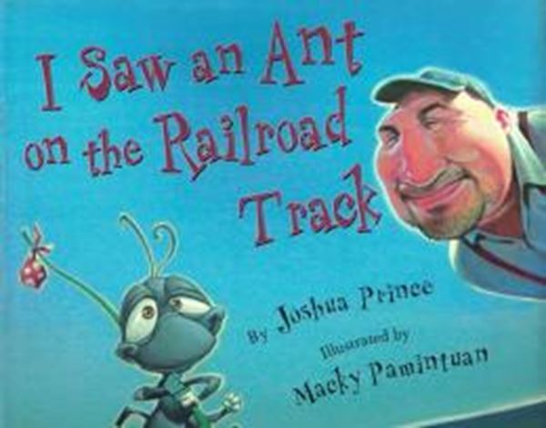 Picture of I SAW AN ANT ON THE RAILROAD TRACK