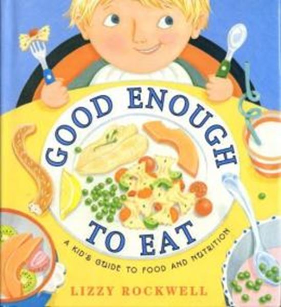 Picture of GOOD ENOUGH TO EAT - A KID´S GUIDE TO FOOD AND NUTRITION