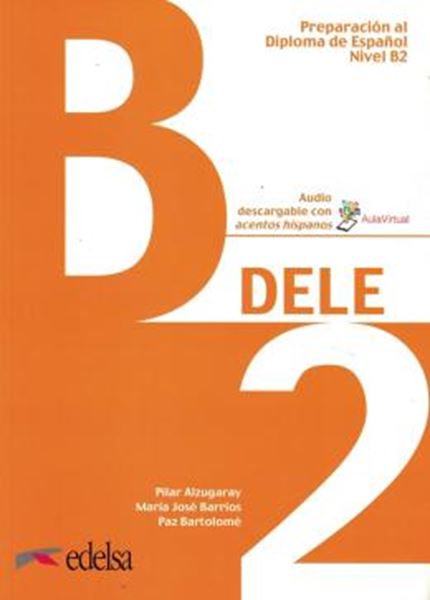 Picture of PREPARACION AL DIPLOMA - DELE B2 - LIBRO DEL ALUMNO + AUDIO DESCARGABLE (ED. 2019)