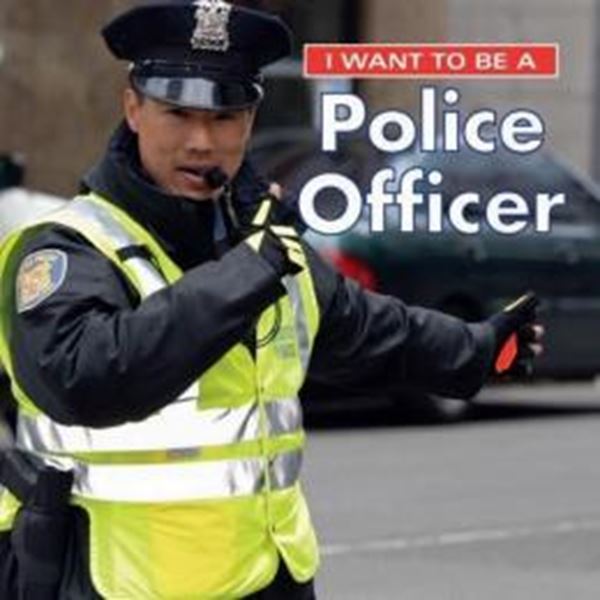 Picture of I WANT TO BE A POLICE OFFICER - 2ND ED