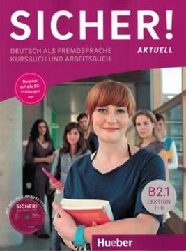 Imagem de SICHER! AKTUELL B2.1 - KURS- UND ARBEITSBUCH MIT MP3-CD ZUM ARBEITSBUCH, LEKTION 1-6 - DEUTSCH ALS FREMDSPRACHE