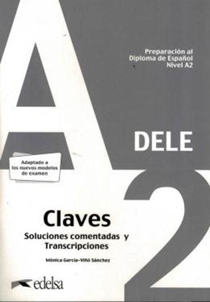 Picture of PREPARACION AL DIPLOMA - DELE A2 - CLAVES - SOLUCIONES COMENTADAS Y TRANSCRIPCIONES - EDICION 2020