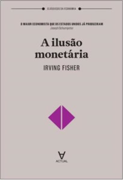 Picture of A ILUSAO MONETARIA