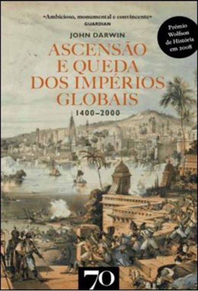 Picture of ASCENSAO E QUEDA DOS IMPERIOS GLOBAIS - 1400-2000