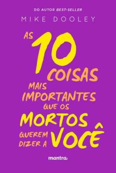 Picture of AS 10 COISAS MAIS IMPORTANTES QUE OS MORTOS QUEREM DIZER A VOCE