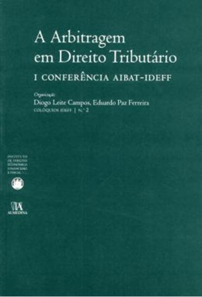 Picture of A ARBITRAGEM EM DIREITO TRIBUTARIO - I CONFERENCIA AIBAT-IDEFF