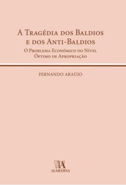 Picture of A TRAGEDIA DOS BALDIOS E DOS ANTI-BALDIOS - O PROBLEMA ECONOMICO DO NIVEL OPTIMO DE APROPRIACAO