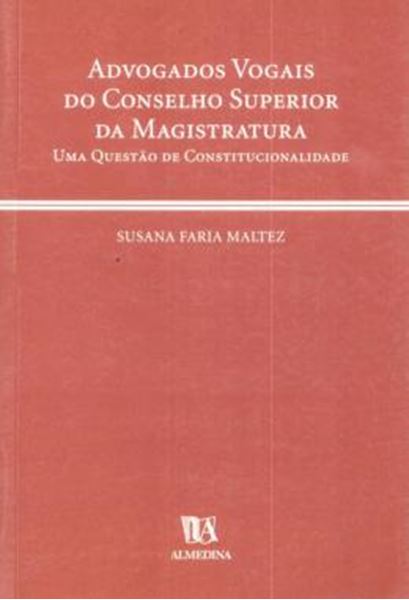 Picture of ADVOGADOS VOGAIS DO CONSELHO SUPERIOR DA MAGISTRATURA - UMA QUESTAO DE CONSTITUCIONALIDADE