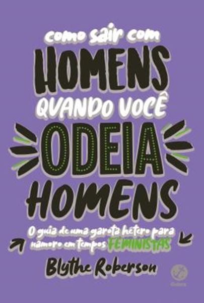 Picture of COMO SAIR COM HOMENS QUANDO VOCE ODEIA HOMENS