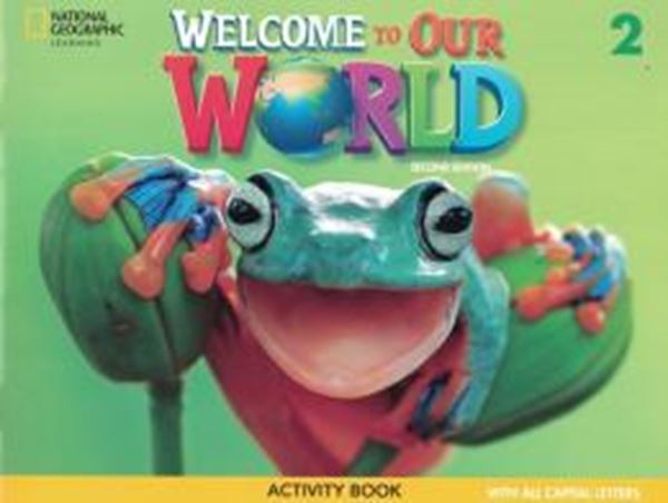 Picture of WELCOME TO OUR WORLD 2 ACTIVITY BOOK ALL CAPS - AMERICAN - 2ND ED