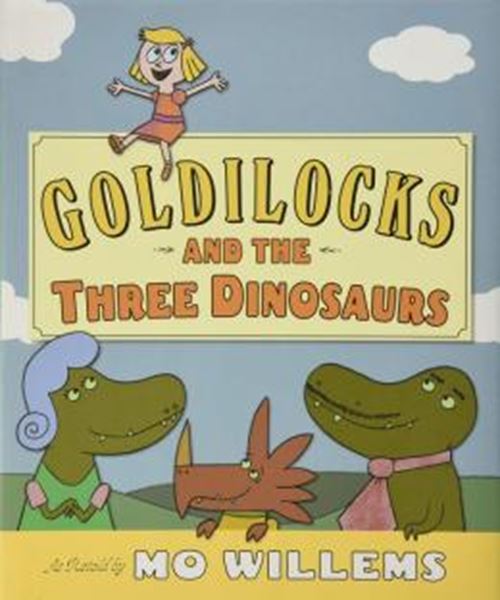 Picture of GOLDILOCKS AND THE THREE DINOSAURS - AS RETOLD BY MO WILLEMS