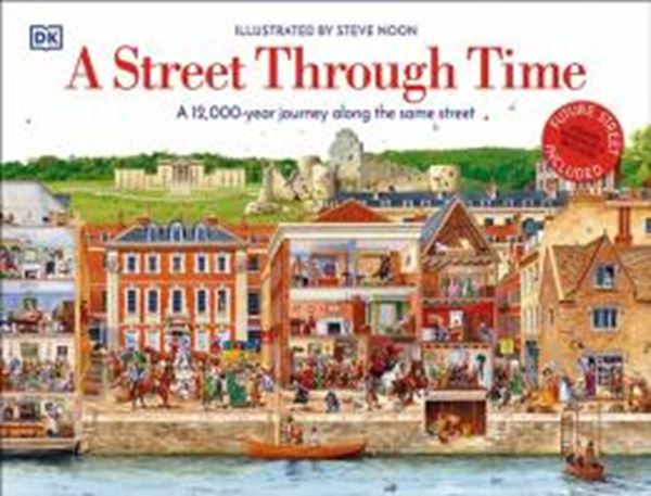 Picture of A STREET THROUGH TIME - A 12,000 YEAR JOURNEY ALONG THE SAME STREET - UPDATED EDITION