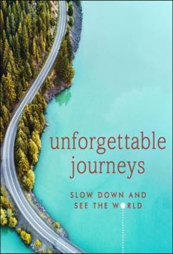 Imagem de UNFORGETTABLE JOURNEYS - SLOW DOWN AND SEE THE WORLD