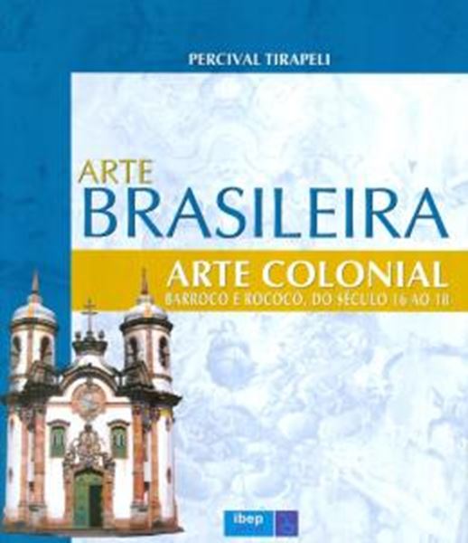 Picture of ARTE COLONIAL - BARROCO E ROCOCO, DO SECULO 16 AO 18