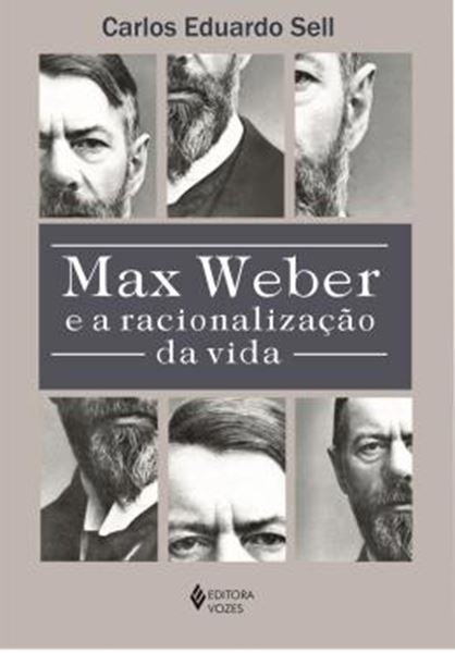 Picture of MAX WEBER E A RACIONALIZACAO DA VIDA