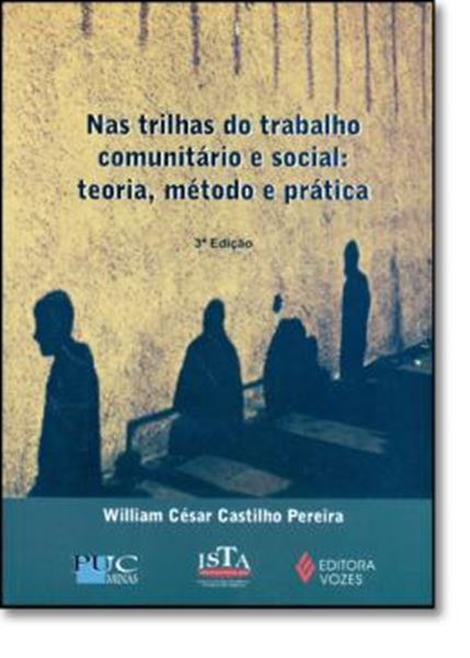 Picture of NAS TRILHAS DO TRABALHO COMUNITARIO E SOCIAL - TEORIA, METODO E PRATICA