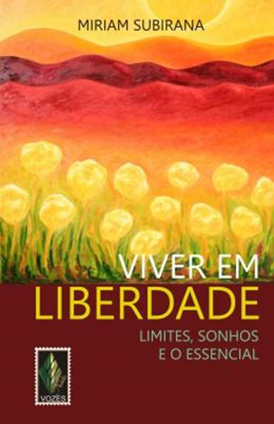 Picture of VIVER EM LIBERDADE - LIMITES, SONHOS E O ESSENCIAL