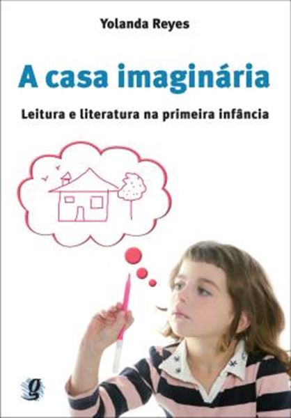 Picture of CASA IMAGINARIA - A LEITURA E LITERATURA NA PRIMEIRA INFANCIA