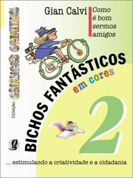 Picture of BICHOS FANTASTICOS EM CORES 2 - COMO E BOM SERMOS AMIGOS - 3ª ED