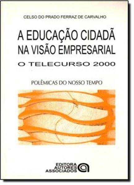 Picture of A EDUCACAO CIDADA NA VISAO EMPRESARIAL - O TELECURSO 2000