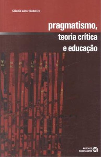 Picture of PRAGMATISMO,TEORIA CRITICA E EDUCACAO