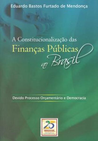 Picture of CONSTITUCIONALIZACAO DAS FINANCAS PUBLICAS NO BRASIL, A