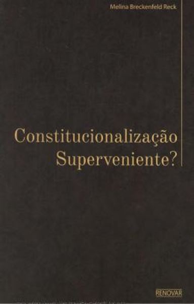 Picture of CONSTITUCIONALIZACAO SUPERVENIENTE