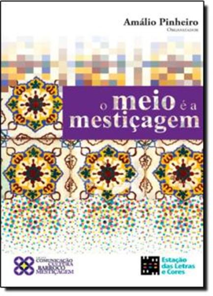 Picture of O MEIO É A MESTIÇAGEM