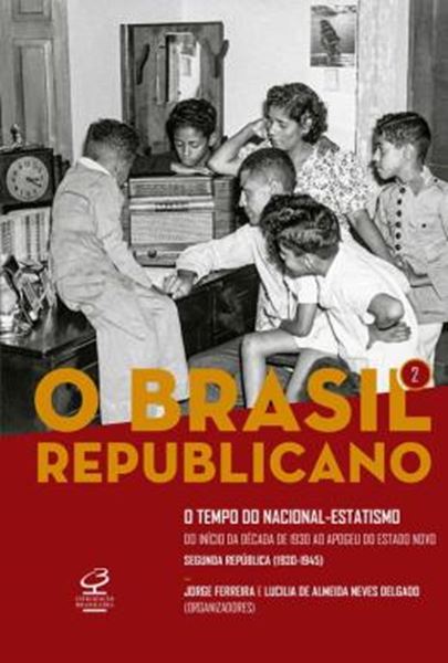 Picture of BRASIL REPUBLICANO, O - VOL. 2 - O TEMPO DO NACIONAL-ESTATISMO - DO INICIO DA DECADA DE 1930 AO APOGEU DO ESTADO NOVO - SEGUNDA REPUBLICA 1930-1945 - 9ª ED.