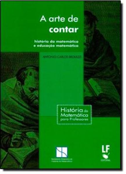 Picture of ARTE DE CONTAR - HISTORIA DA MATEMTICA E EDUCACAO MATEMATICA, A
