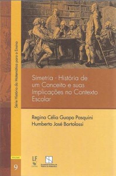 Picture of SIMETRIA - HISTORIA DE UM CONCEITO E SUAS IMPLICACOES NO CONTEXTO ESCOLAR