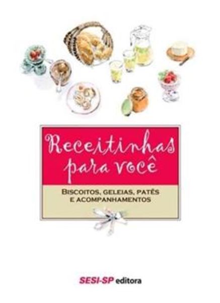Picture of RECEITINHAS PARA VOCE - BISCOITOS, GELEIAS, PATES E ACOMPANHAMENTOS