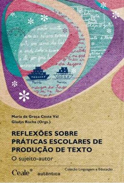 Picture of REFLEXOES SOBRE PRATICAS ESCOLARES DE PRODUCAO DE TEXTO - O SUJEITO-AUTOR