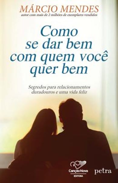 Picture of COMO SE DAR BEM COM QUEM VOCE QUER BEM