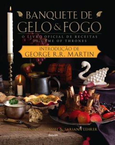 Picture of BANQUETE DE GELO & FOGO - O LIVRO OFICIAL DE RECEITAS DE GAME OF THRONES