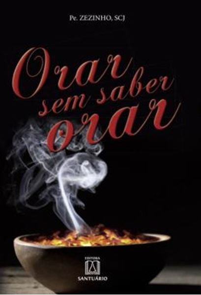 Picture of ORAR SEM SABER ORAR - 4ª ED