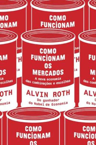 Picture of COMO FUNCIONAM OS MERCADOS - A NOVA ECONOMIA DAS COMBINACOES E DO DESENHO DE MERCADO