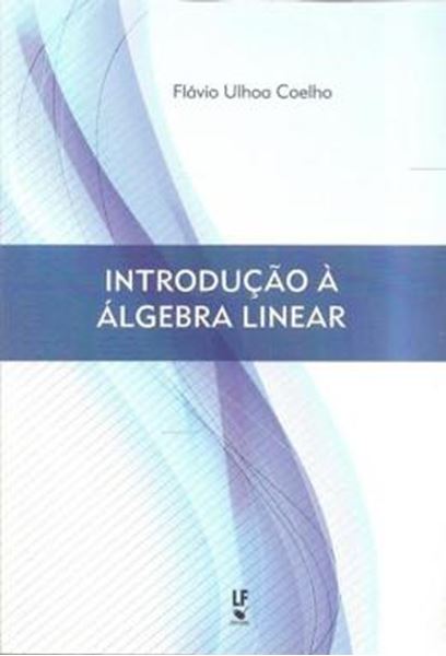 Picture of INTRODUCAO A ALGEBRA LINEAR
